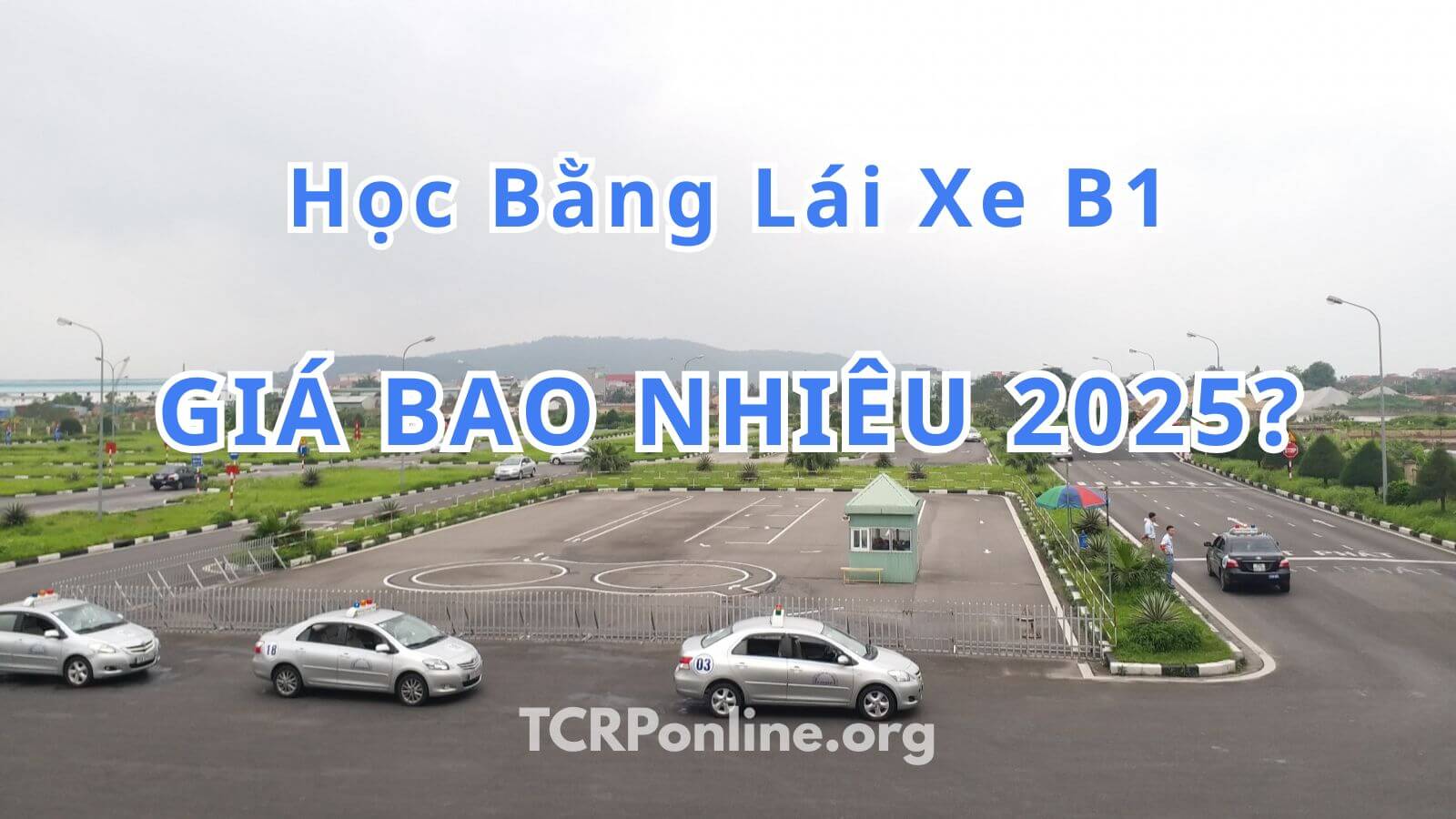 Học bằng lái xe B1 giá bao nhiêu 2025