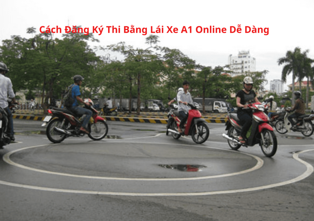 Cách Đăng Ký Thi Bằng Lái Xe A1 Online