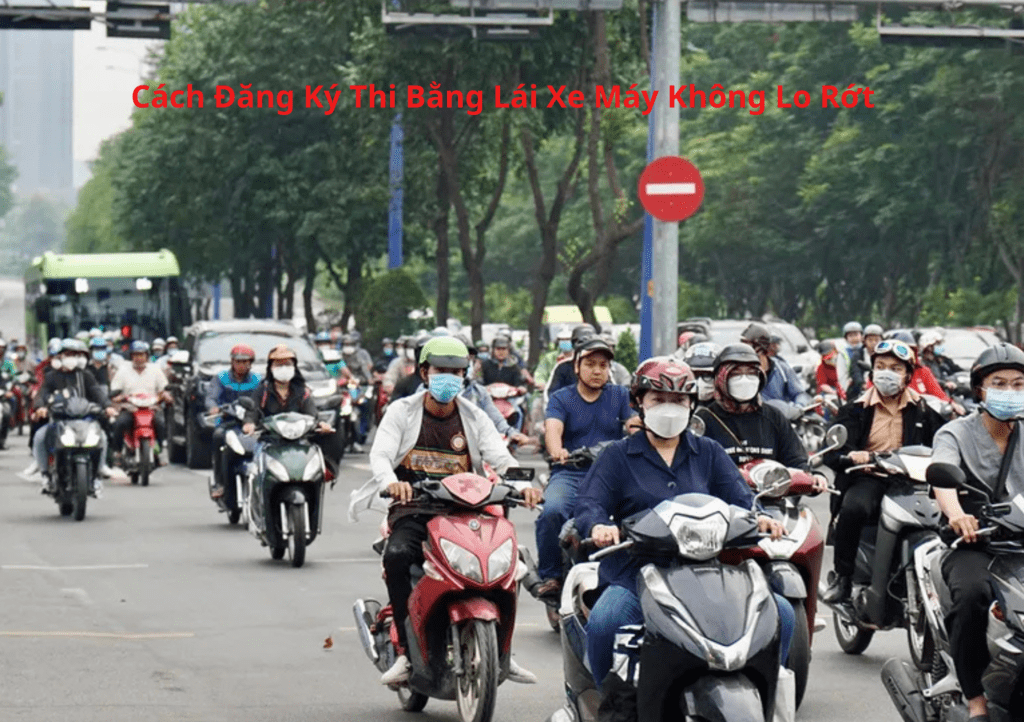 Cách Đăng Ký Thi Bằng Lái Xe Máy