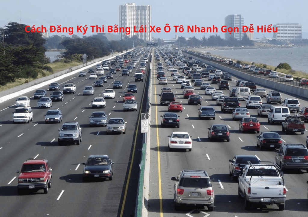 Cách Đăng Ký Thi Bằng Lái Xe Ô Tô