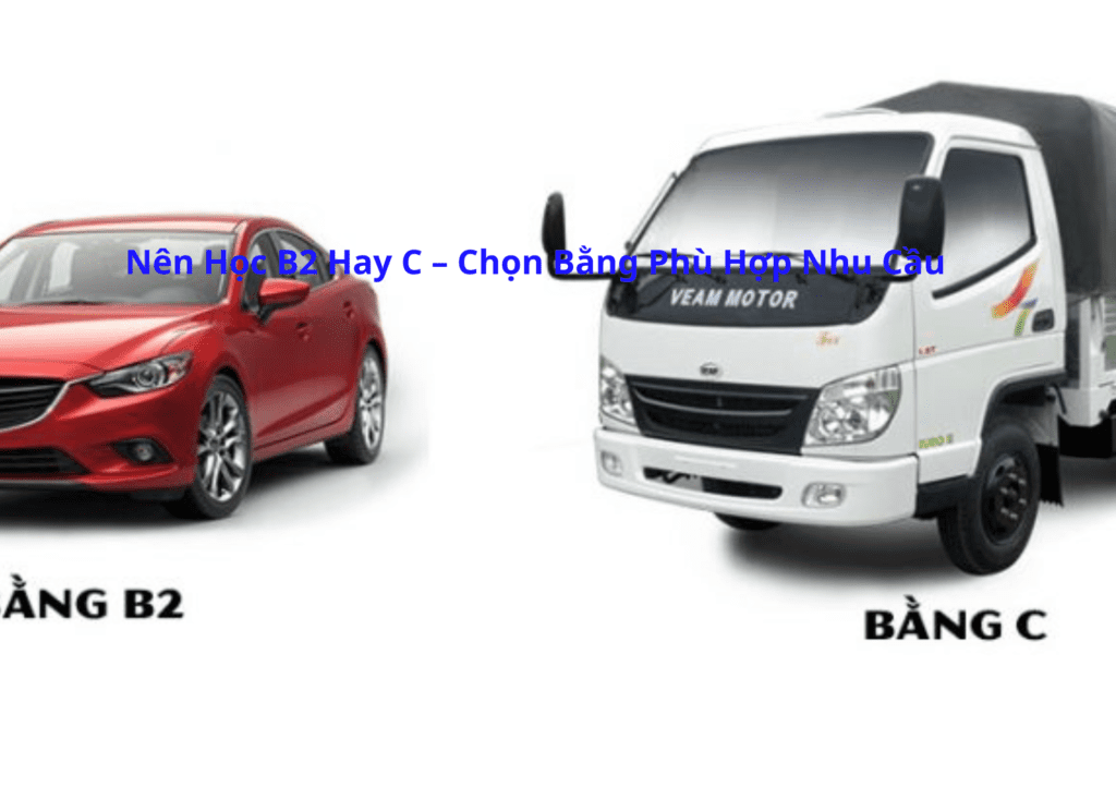 Nên Học B2 Hay C