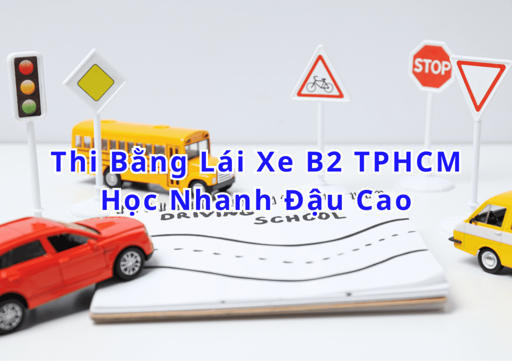 Thi Bằng Lái Xe B2 TPHCM