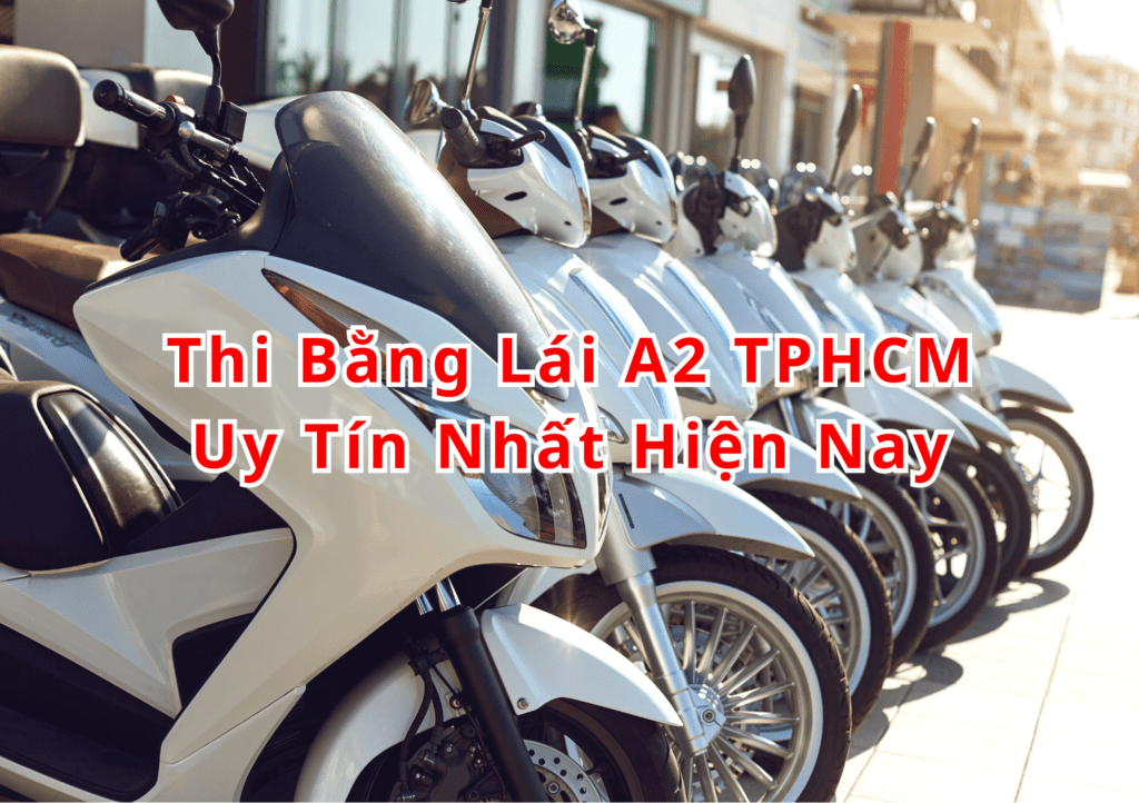 Thi Bằng Lái A2 TPHCM