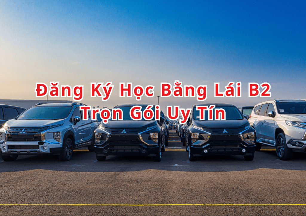Đăng Ký Học Bằng Lái B2