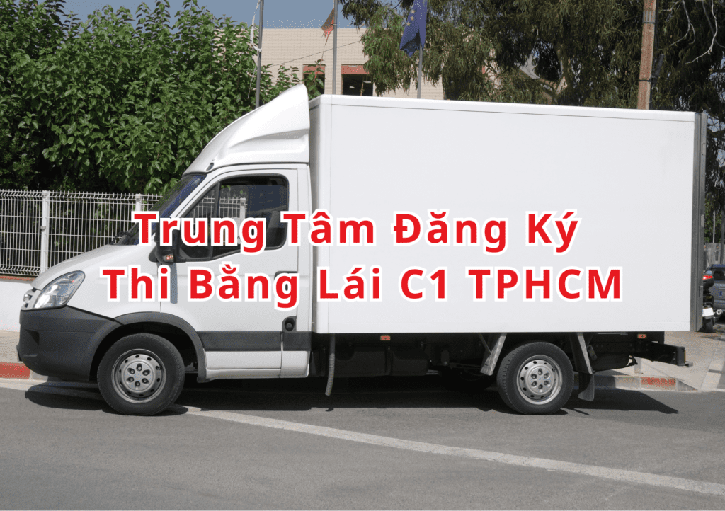 Đăng Ký Thi Bằng Lái C1