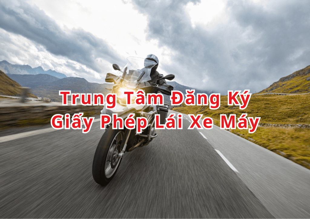 Đăng Ký Giấy Phép Lái Xe Máy