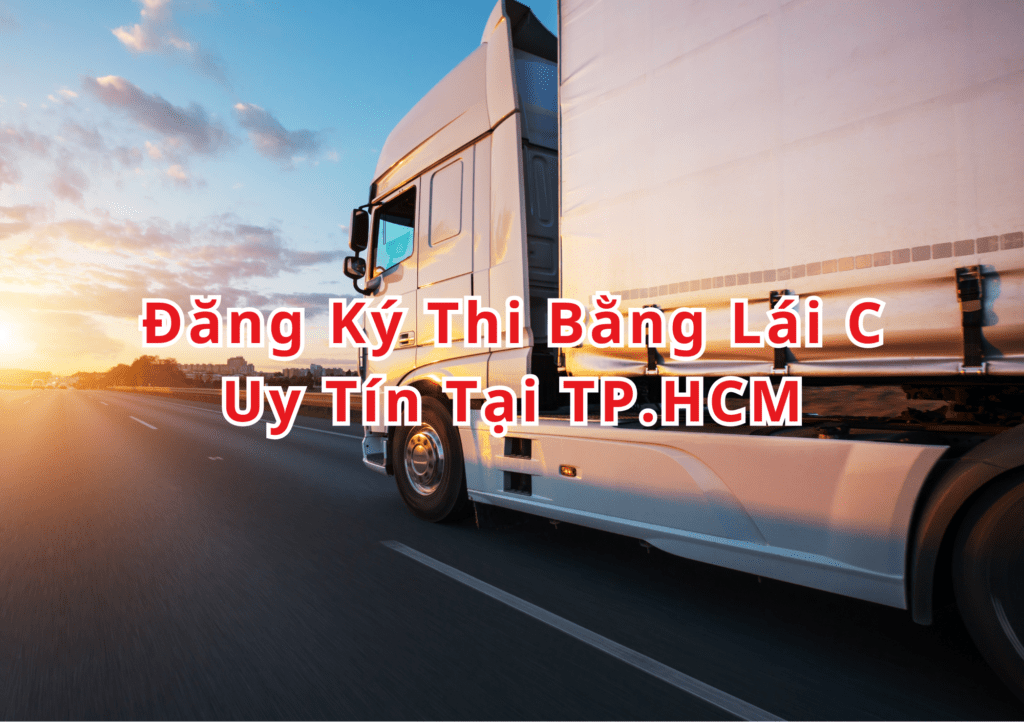 Đăng Ký Thi Bằng Lái C