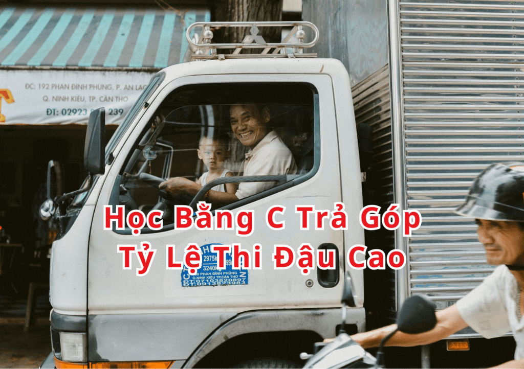 TOP 10+ Học Bằng C Trả Góp 2025 Tỷ Lệ Thi Đậu Cao 2 Học Bằng C Trả Góp